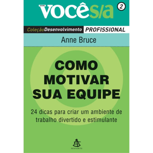 Livro - Como Motivar sua Equipe - Anne Bruce (Seminovo)
