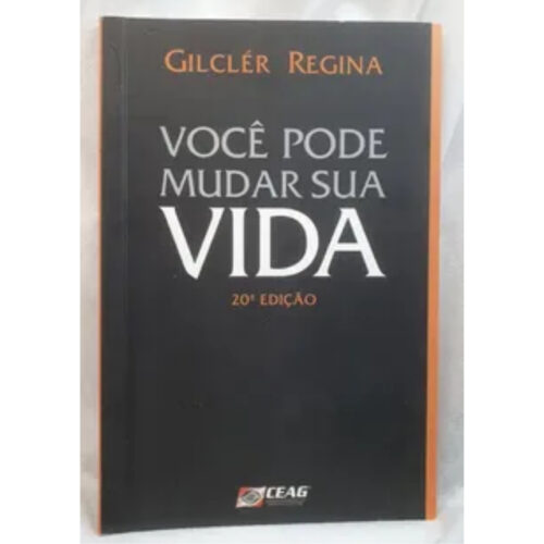 Livro - Você pode mudar sua vida - Gilcler Regina (Usado)