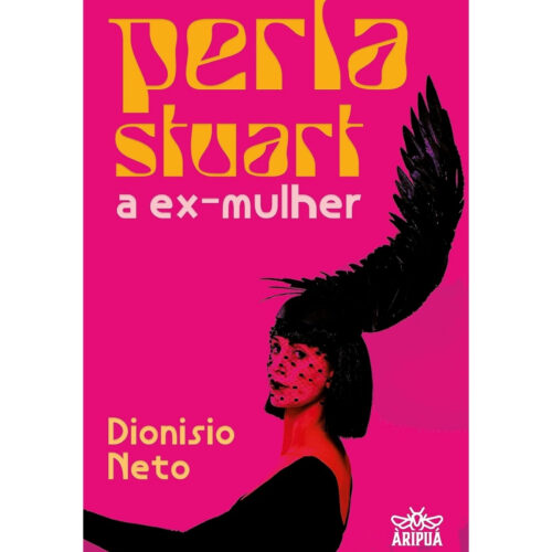 Livro - Perla Stuart - A Ex- Mulher - Dionisio Neto (Usado)