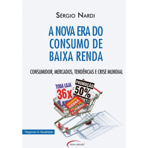 LIvro - A nova era do consumo de Baixa renda - Sergio Nardi (Usado)