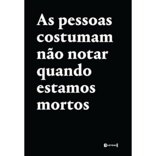 Livro - As pessoas Costumam não notar quando estamos mortos - Malu Ferreira Alves (Seminovo)