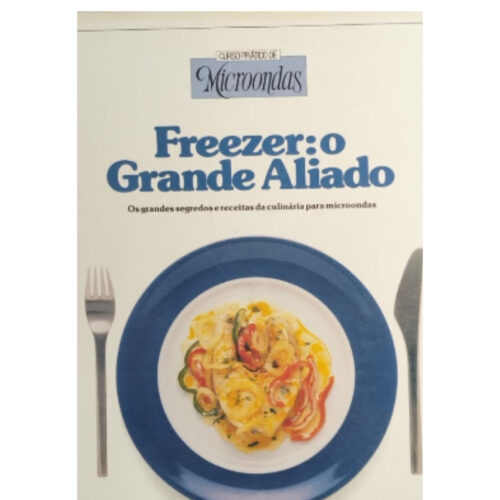 Livro - Freezer O grande aliado - Curso Pratico de Microondas - Globo (Usado)