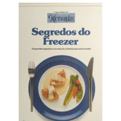 Livro - Segredos do Freezer - Curso Pratico de Microondas - Globo (Usado)