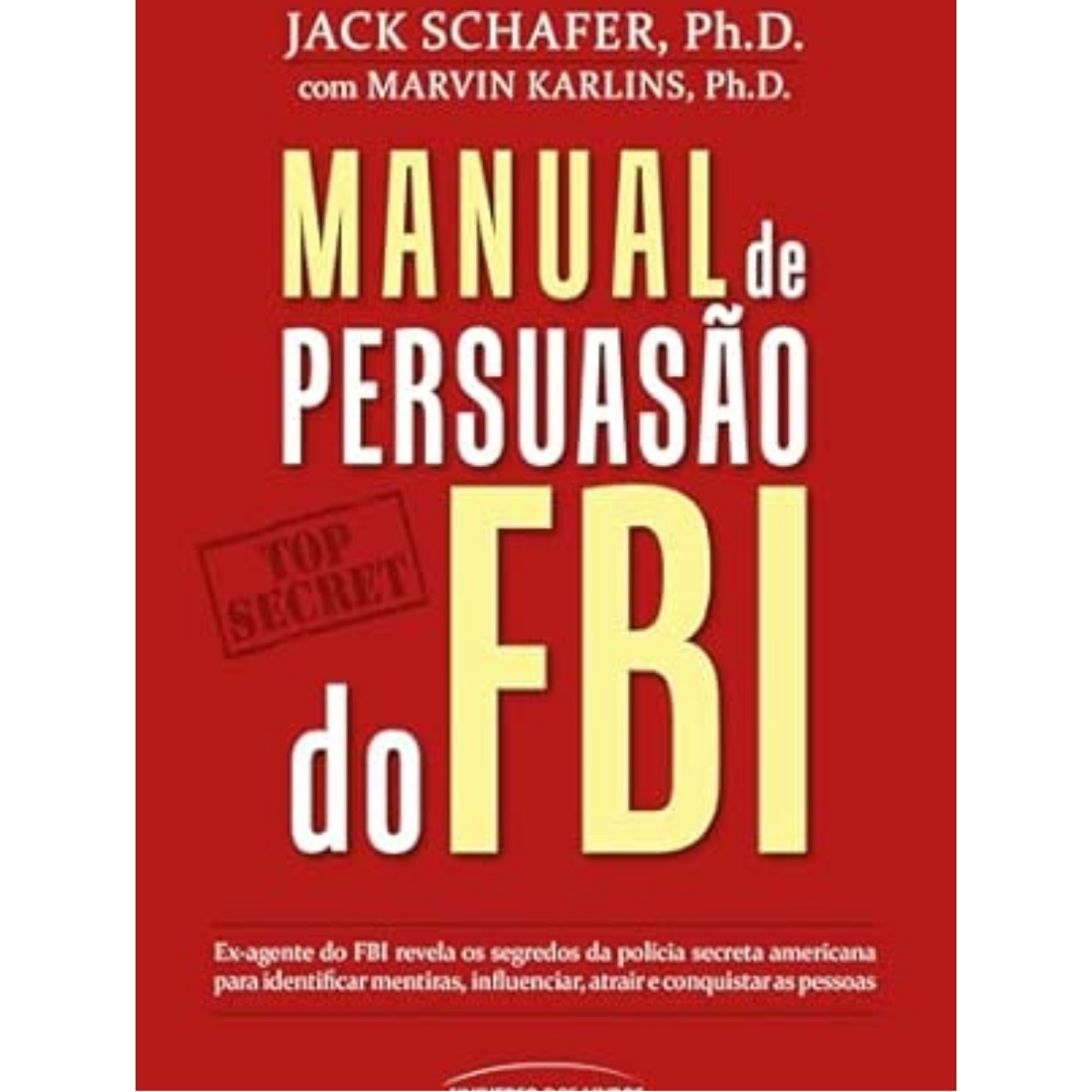 Livro - Manual de Persuasão do FBI - Jack Schafer (Usado)