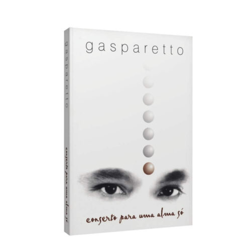 Livro - Conserto para uma Alma Só - Luiz Antonio Gasparetto (Usado)