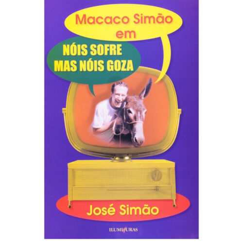 Livro - Macaco simão em Nois Sofre mas nois goza - JOsé Simão (Usado)
