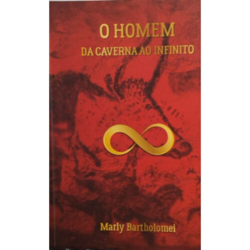 Livro - O homem da caverna ao infinito - Marly Bartolomei (Usado)