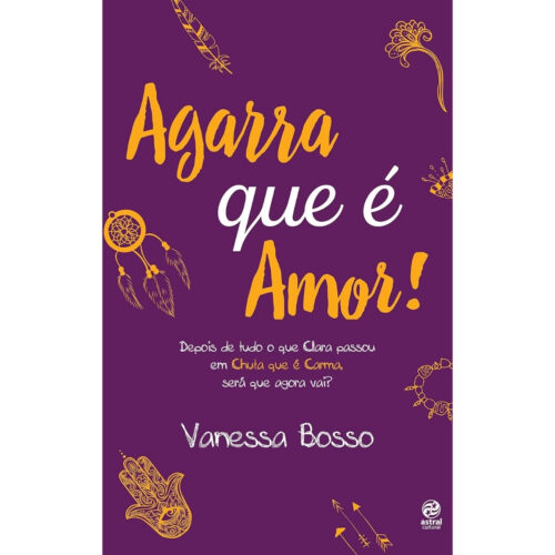 Livro - Agarra que é Amor - Vanessa Bosso (Usado)