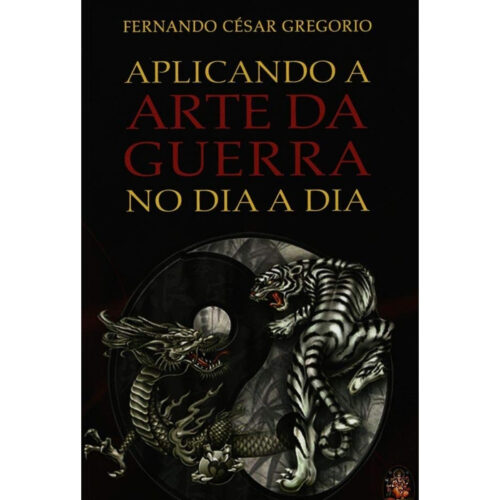 Livro - Aplicanda a arte da guerra no dia a dia - Fernando César Gregorio (Seminovo))