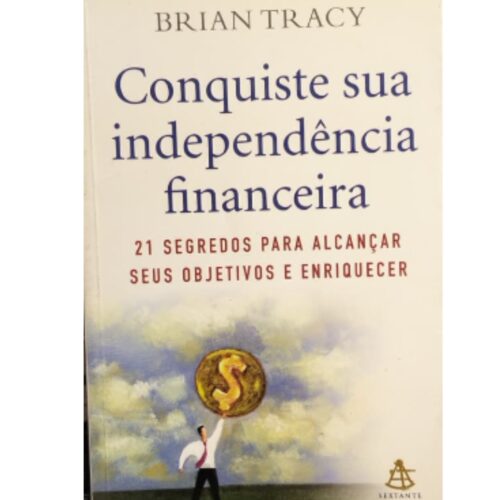 Livro - Conquiste sua independência Financeira - Brian Tracy (Usado)