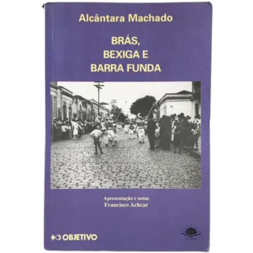 Livro - Brás Bexiga Barra funda - Alcântara Machado - Objetivo (Usado)