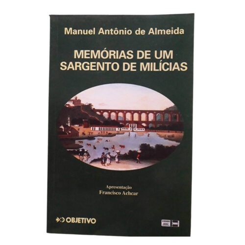Livro - Memórias de um Sargento de Milicias - Manuel Antonio de Almeida - Objetivo (Usado)