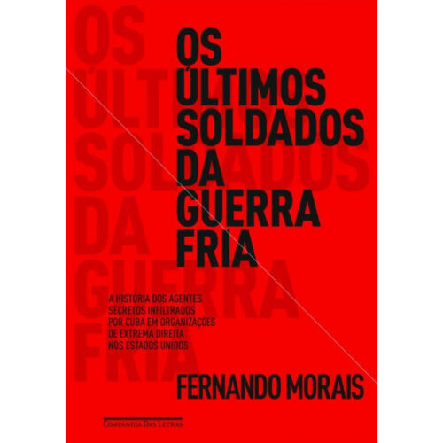 Livro - Os Ultimos Soldados da Guerra Fria - Fernando Morais (Usado)