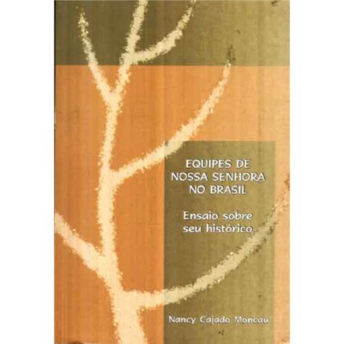 Livro - Equipes de nossa senhora no Brasil - Nancy Cajado Moncau (Usado)