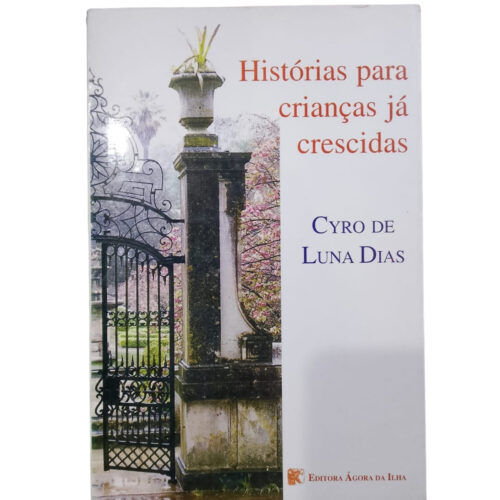 Livro - História para Crianças já Crescidas - Cyro de Luna Dias (Usado)