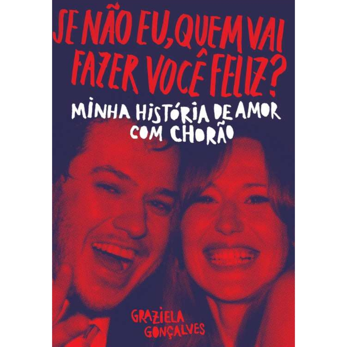 Livro - Se não eu quem vai fazer você Feliz ? - Graziela Gonçalves (Seminovo)* - Imagem 2
