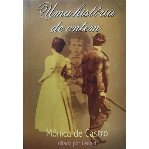 Livro - Uma Histotira de ontem - Mônica de castro (Usado)