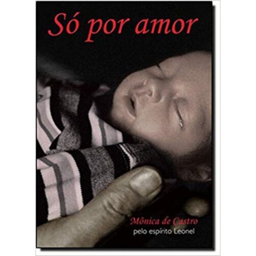 Livro - Só por amor - Mônica de Castro (Usado)