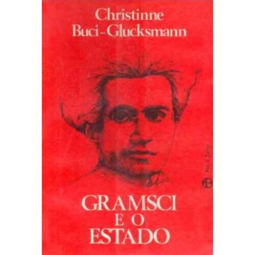 Livro - Gramsci e o Estado - Christinne Buci Glucksmann (Usado)