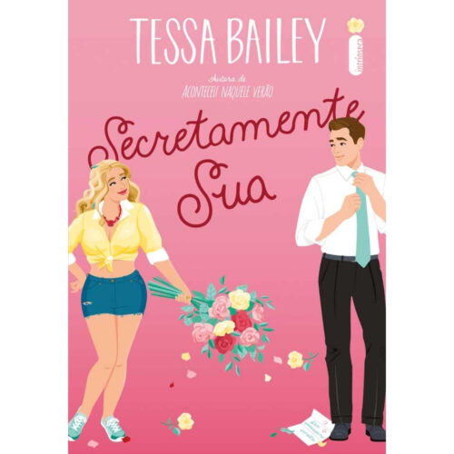 Livro - Secretamente Sua - Tessa Bailley (Seminovo)
