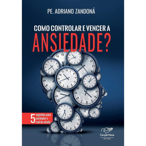 Livro - Como Controlar e Vencer a Ansiedade? - Adriano Zandoná (Usado)