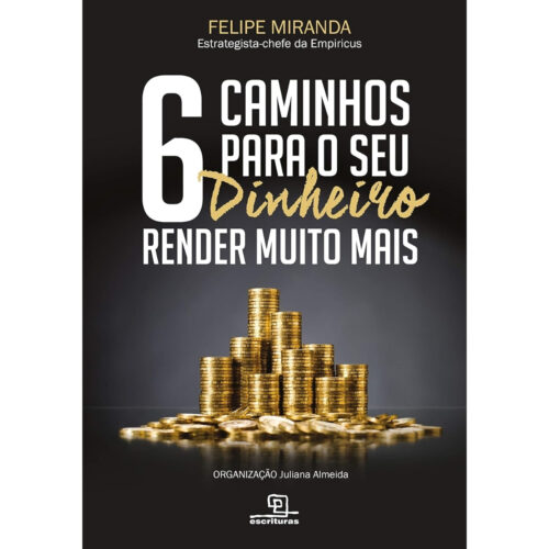 Livro - 6 Caminhos para o seu Dinheiro Render Muito Mais - Felipe MIranda (Usado)