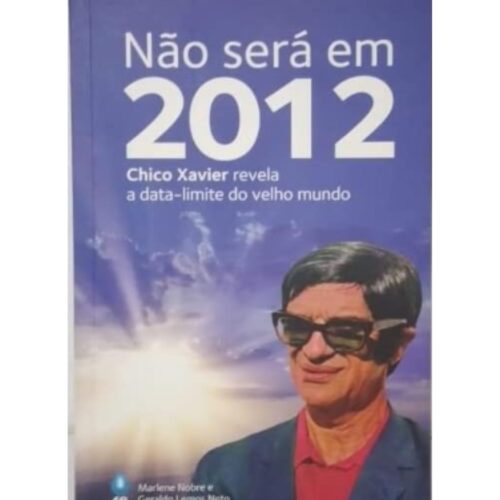 Livro - Não Será em 2012 - Francisco Candido Xavier (Seminovo)