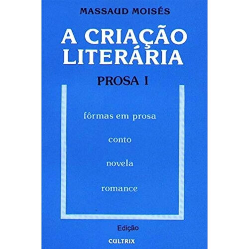 Livro - A Criação literária Vol. 01 - Massaud Moises (Usado)