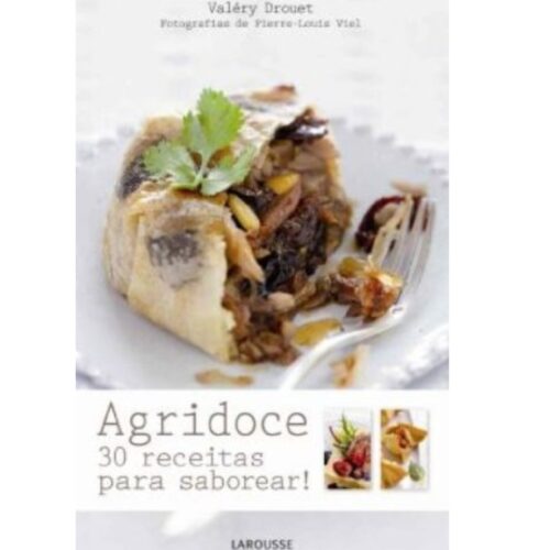 Livro - Agridoce - 30 Recetias para saborear - Valéry Drouet (Usado)