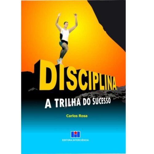 Livro - Disciplina - A trilha do sucesso - Carlos Rosa (Usado)