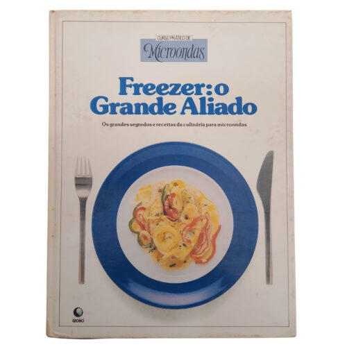 Livro - Freezer o Grande aliado - Curso de MIcroondas  - Globo (Usado)