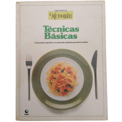 Livro - Técnicas Básicas -  Curso de MIcroondas  - Globo (Usado)