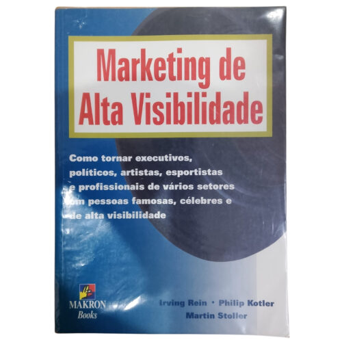 Livro - Marketing de Alta Visibilidade - Irving Rein (Usado)