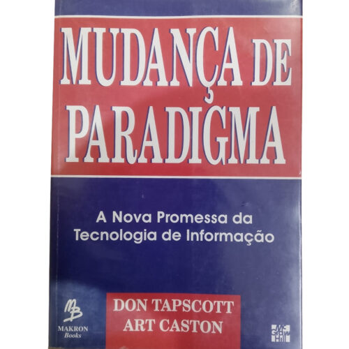 Livro - Mudança de Paradigma - Don Tapscott Art Caston (Usado)
