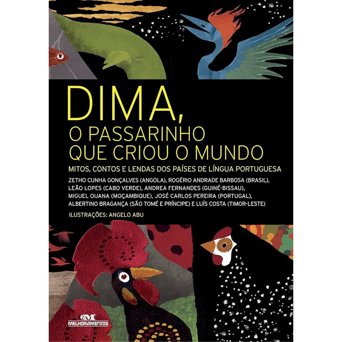 Livro - Dima o Passsarinho que criou o mundo - Zetho Cunha Gonçalves (Seminovo)