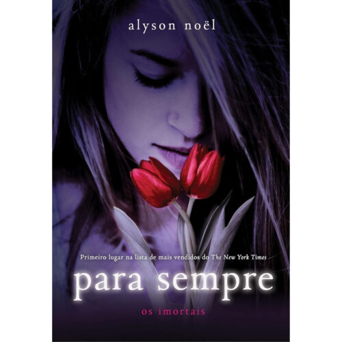 Livro - Para sempre - os imortais Vol. 01 - Alyson Noel (Usado)