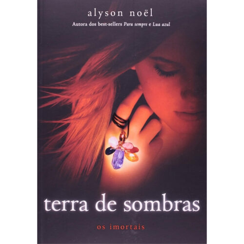 Livro - Terra de sombras - Os Imortais vol. 03 - Alyson Noel (Usado)