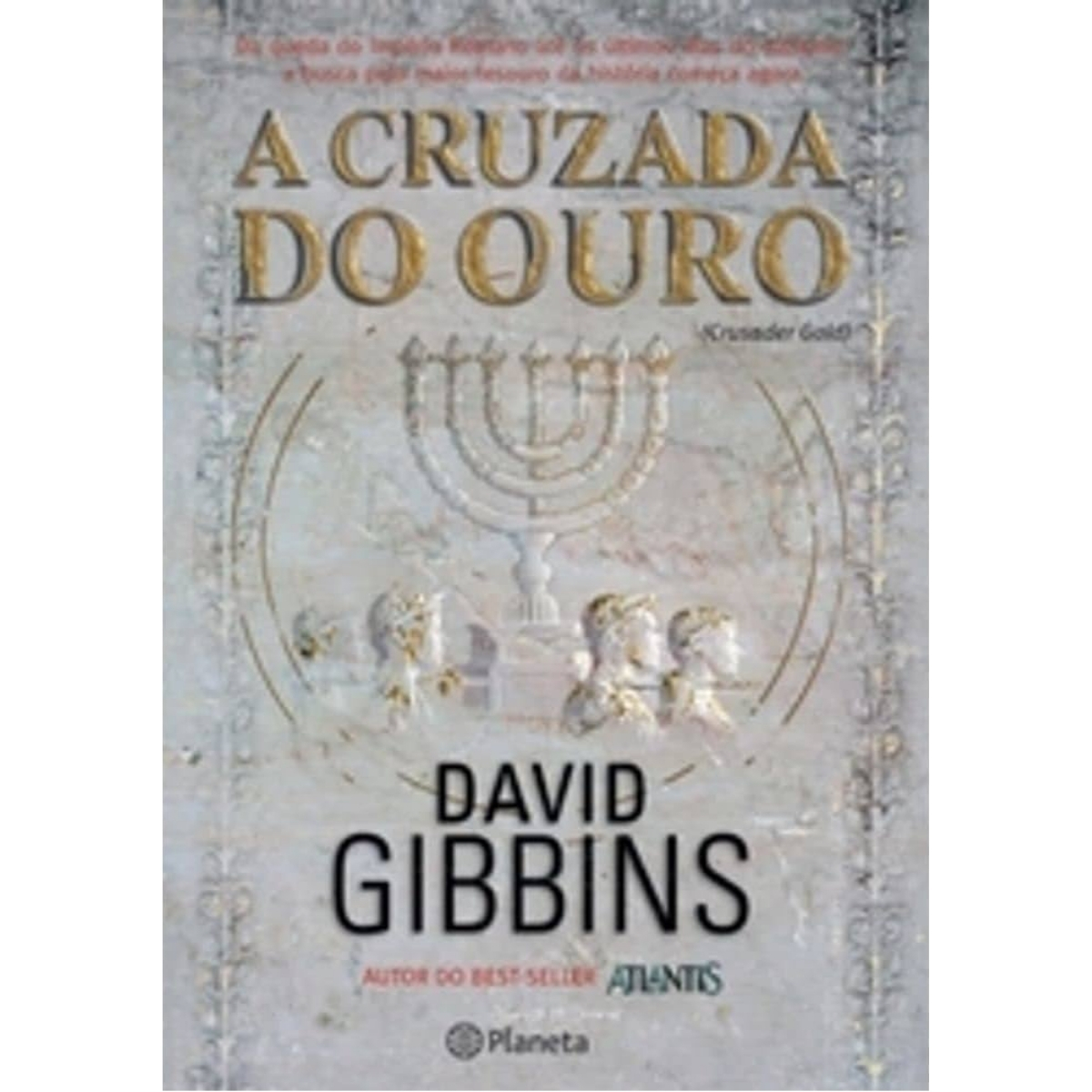 Livro - A Cruzada Do ouro - David Gibbins (Usado)