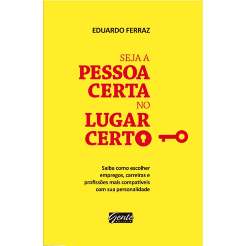 Livro - Seja a Pessoa certa no lugar certo - Eduardo Ferraz (Usado)