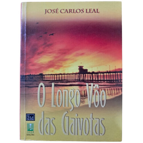 Livro - O Longo Vô das Gaivotas - JOsé Carlos Leal (Usado)