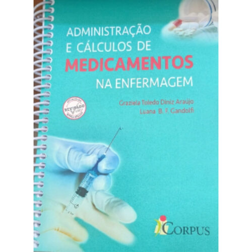 Livro - Administração e Cálculos de medicamentos na enfermagem - Graziela Toledo Diniz (Seminovo)
