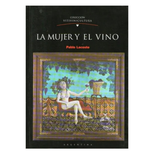 Livro - La Mujer y El Vino - Pablo Lacoste (Usado) - Espanhol