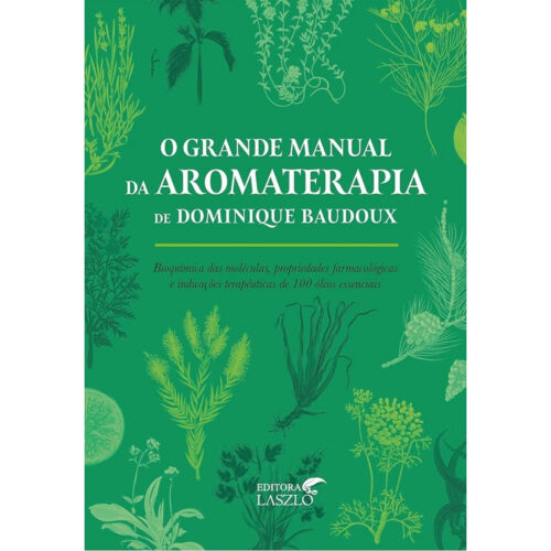 Livro - O Grande Manual da Aromaterapia -  Dominique Baudoux (Seminovo)