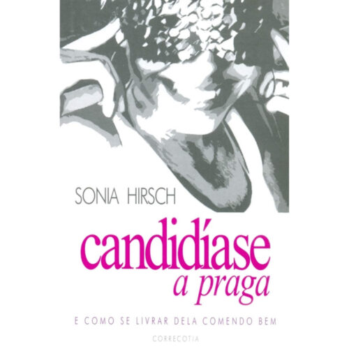 Livro - Candidíase a praga - Sonia Hirsch (Seminovo)