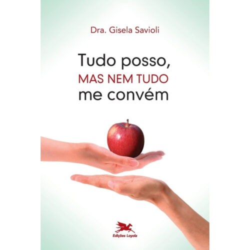 Livro - Tudo posso mas nem tudo me convém - Gisela Savioli (Usado)
