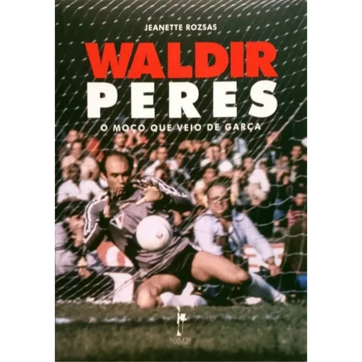 Livro - Waldir Peres - O Moço que veio de Garça - Jeanette Rozsas (Usado)