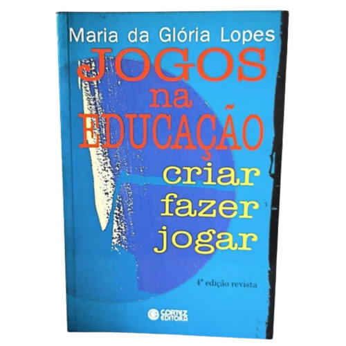 Livro - Jogos na Educação - Maria da Glória Lopes (Usado)