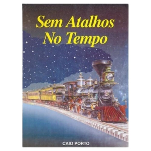Livro - Sem Atalhos no tempo - Caio Porto (Usado)