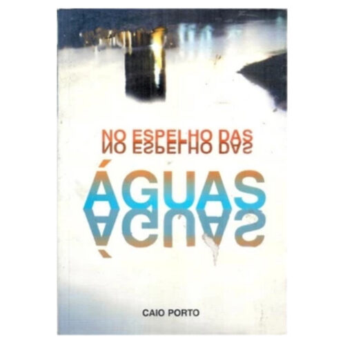 Livro - No Espelho das Águas - Caio Porto (Usado)