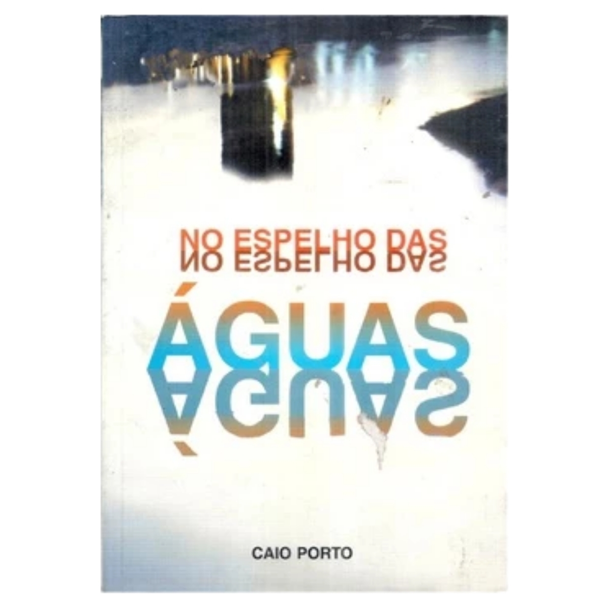 Livro - No Espelho das Águas - Caio Porto (Usado)